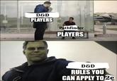 D&D PLAYERS Pathfinder PLAYERS ᎠᏋᎠ RULES YOU CAN APPLY TO 2e