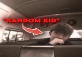 RANDOM KID* LE