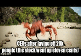 CEOS after laying off 20k people (the stock went up eleven cents) imgflip.com
