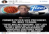 Lisa N. 3rd+ Credit Analyst at Primo Brands 12h + Follow fizer Kekoa MacAuley @kekoamac FORMER PFIZER VICE PRESIDENT, DR. MIKE YEADON: “THERE WAS NO PANDEMIC. THEY LIED SO THEY COULD INJ*CT 5.5 BILLION PEOPLE WITH AN INTENTIONALLY DANGEROUS SUBSTANCE WHICH HAS KLLED OVER 17 MILLION" CO2 85 30 comments • 19 reposts