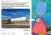 wwwpropanecouncil Promoted School buses can't run on the promise of non-existent electric infrastructure. Propane is a reliable, clean solution that is ready to roll now. propane.com + Vote imgflip.com Learn More Share CO