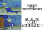imgflip.com S CHECKING OUT A RESTAURANT ONLINE DOESN'T POST THEIR MENU