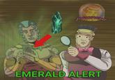 JOJOCAPTURAS EMERALD ALERT