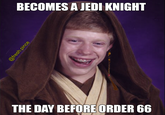 @fresh.pince BECOMES A JEDI KNIGHT THE DAY BEFORE ORDER 66