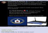 : Anonymous 03/24/26(Tue)19:23:14 No.108444047 solst/ICE of Astarte @IceS... 1h Ø They're about to charge us 100x more for the worst p------------ Verizon branded slop we've ever seen, and it's probably even more exploitable Which routers aren't made overseas? This isn't serious Pirat Nation @Pirat_Nation • 3h The FCC just added all foreign-made Wi-Fi routers to its banned list for national security reasons. New routers from overseas can no longe... INTELLIGENCE CENTRAL 36 AGENCY ES OF AMERICA UNITED STATES LINKSYS 1728 364 11.6K AlSelect 20260324_095040_X.jpg 471 KB JPG >video cards $3000 >RAM $1000 >Storage $2000 You chuds ready for $1000 routers now? ९१
