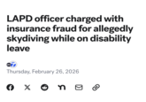 LAPD officer charged with insurance fraud for allegedly skydiving while on disability leave abc Thursday, February 26, 2026 ே n GD