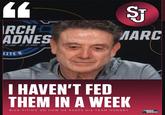 " SJ RCH ADNES MARC LITE 8 I HAVEN'T FED THEM IN A WEEK RICK PITINO ON HOW HE KEEPS HIS TEAM HUNGRY MARCH MADNESS