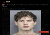 TMZ TMZ @TMZ "Looksmaxxing" streamer Clavicular has been arrested for battery in Florida. Exclusive details: tmz.me/MJce057 MUG SHOT