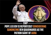 News SWP POPE LEO XIV IS REPORTEDLY CONSIDERING CANONIZING BEN QUADINAROS AS THE PATRON SAINT OF AURA