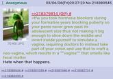 : Anonymous 70 KB JPG 03/06/26(Fri)20:27:23 No.218380545 >>218379814 (OP) # >tfw you took hormone blockers during your formative years blocking puberty so your penis never grew past its adolescent size thus not making it big enough to slice down the middle and invert inside yourself to simulate a vagina, requiring doctors to instead take part of your colon and use that to craft a neo-vagina, which results in a vagina" that smells like fecal matter Hate when that happens. >>218380626 # >>218381039 # >>218381040 # >>218382731 # >>218383595 #