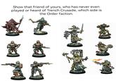 Show that friend of yours, who has never even played or heard of Trench Crusade, which side is the Order faction.