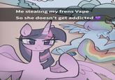 Me stealing my frens Vape So she doesn't get addicted lilytheflower