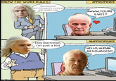 KNOW THE WORK RULES Hey Barristan (just kidnapped a young girl and caused a war imgflip.com APPROPRIATE AWWW.YOU'RE SWEET. INAPPROPRIATE Hey Barristan, I'm just a kid HELLO, HUMAN RESOURCES?!