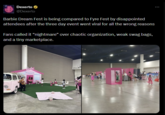 Dexerto @Dexerto Barbie Dream Fest is being compared to Fyre Fest by disappointed attendees after the three day event went viral for all the wrong reasons Fans called it “nightmare" over chaotic organization, weak swag bags, and a tiny marketplace. Barbie HALL B
