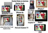 wer Rocket Rules on devices Starter Pack со RAAMILY SYLVANIA DVD MediaPad T3 10 iPhone 6s DVD player 100 ΠΟ te 70.000 les 2.500 miles United Airlines DirecTV with hospital remote iPad and Airplane TV iPhone 7 Hospital TV iPad 4 Z982 RYANALYne RYANAIRLYNE