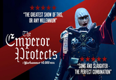 "THE GREATEST SHOW OF THIS, OR ANY MILLENNIUM" The Emperor Protects A Warhammer 40,000 MUSICAL THE FELFI "SONG AND SLAUGHTER - THE PERFECT COMBINATION"