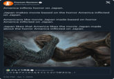 Possum Reviews @ReviewsPossum America inflicts horror on Japan. Japan makes movie based on the horror America inflicted on Japan. Americans like movie Japan made based on horror America inflicted on Japan. Japan likes that America likes the movie Japan made about the horror America inflicted on Japan. ChD @donguriweb こりゃあアメリカ人もそうとうゴジラ好きだな...! 5:06 PM Apr 1, 2026 Randa 2017