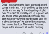 Once I was working the liquor store and a nerd comes in with a go to try and hold up the place. I smile and just say "is it worth getting crippled over 70 bucks? I'll probably end up in prison with you and I'll knock you around every day. You best make up your mind now becuase your life is about to change." He started backing away, then ran out the door. There were 7 stunned people in the store who all started clapping.