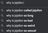 Q why is jojolion | Qwhy is jojolion called jojolion Qwhy is jojolion so long Qwhy is jojolion so bad Qwhy is jojolion so weird Qwhy is jojolion so sexual