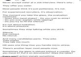 10h Never accept water at a Job Interview. Here's why... They offer you water. Most people think it's just politeness. It's not. For experienced recruiters, it's observation. The moment you take the glass, the evaluation continues: - Does your hand shake? - Do you rush to drink? - - Do you over-explain while sipping? Do you try to fill the silence? It's not about hydration. It's about pressure. Sometimes they stop talking while you drink. Silence. Eye contact. No rescue. And many candidates panic. They joke. They justity. They talk too much. HR sees one thing How you handle micro-stress. There's another layer most people miss. Sometimes the glass is placed without a coaster. Do you move it? Put it on documents? Wipe the table? Every small action signals something: