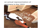 an actual representation of germany in the 1923 IM BROKE