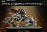 Warhammer 9 hours ago Renowned across the Mortal Realms as the Spear of the Everchosen, Abraxia is a warrior of pee...Read more SLAVES TO DARKNESS ABRAXIA