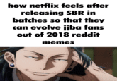 how netflix feels after releasing SBR in batches so that they can evolve jjba fans out of 2018 reddit memes