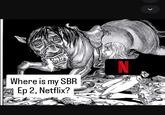 Where is my SBR Ep 2, Netflix? N