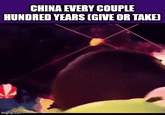 CHINA EVERY COUPLE HUNDRED YEARS (GIVE OR TAKE] imgflip.com