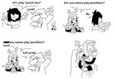 let's play "punch face" yeah! kris you wanna play punchface? susie you wanna play punchface? hell yeah! No.