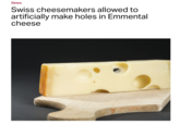 News Swiss cheesemakers allowed to artificially make holes in Emmental cheese