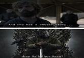 And who has a better story... than Salladhor Saan?