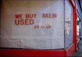 WE BUY MEN USED UP 29 AND UP