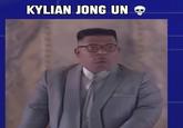 KYLIAN JONG UN