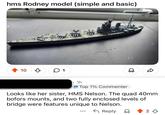 hms Rodney model (simple and basic) 10 1 2020 D 1h Top 1% Commenter Looks like her sister, HMS Nelson. The quad 40mm bofors mounts, and two fully enclosed levels of bridge were features unique to Nelson. ← Reply 23