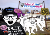 Resist Like it's 1938 Germany ONLY MOBILIZE 4 WYTE WOMAN AWARD DANCE THE #FASCISMAWAY PROTEST APPROVED BY POLICE BETWEEN 5:30PM-6:30PM I'd rather be at Bottomless Brunch ICE IS THE NEW Bestapo