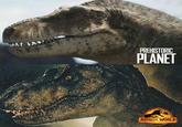 PREHISTORIC PLANET JURASSIC WORLD DOMINION