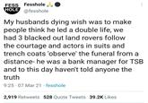 FESS Fesshole HOLE @fesshole My husbands dying wish was to make people think he led a double life, we had 3 blacked out land rovers follow the courtage and actors in suits and trench coats 'observe' the funeral from a distance- he was a bank manager for TSB and to this day haven't told anyone the truth 9:25 07 Mar 21 · fesshole 2,919 Retweets 528 Quote Tweets 39.2K Likes