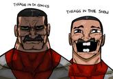 THRAGG IN DA COMICS THRAGG IN THE SHOW