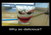 лод Why so delicious?