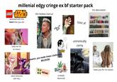 LEGO millenial edgy cringe ex bf starter pack STAR WARS obsessed with this more than you are this lesbian haircut toxic af "bi" his decoration: hates her for no reason weird obsession with mlp... DUNNING KRUGER paaainn, you made meee a beliverrrr BELIEVER! unironically corny no more mr nice 4chan probably depressed guy... hates you for no reason