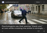 Rroyalblueheating.co.uk Follow Psychologists say that waving "thank you" at cars while crossing the street is strongly ... 1d