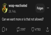 wosp-reactivated 26. Feb. Folgen Can we want more or is that not allowed? 9 3'917 4'783