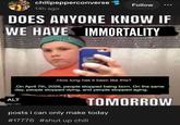 chilipepperconverse Follow 14h ago DOES ANYONE KNOW IF WE HAVE IMMORTALITY .How long has it been like this? .On April 7th, 2026, people stopped being born. On the same day, people stopped dying, and people stopped aging. ALT TOMORROW posts i can only make today #17776 #shut up chili