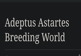 Adeptus Astartes Breeding World