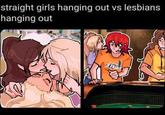 straight girls hanging out vs lesbians hanging out orange Sized