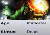 Age: Immortal Status: Dead