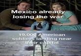 A Mexico already losing the war 19.000 American soldiers landing near their capital