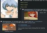Anonymous 15 minutes ago No.116 >Rei is love >Rei is light >Rei is life 日 Anonymous 15 minutes ago No.11 1410924729321.jpg (88 KB, 1064x Sure, OP Anonymous 13 minutes ago No.116227997>>116228254 1411762361782.gif (113 KB, 260x199) google igdb >>116227920 >>116227876 (OP) You c---- have been doing this for twenty years. Twenty years.