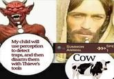 My child will use perception to detect SUMMON ANIMAL traps, and then disarm them Cow SPE with Thieve's tools